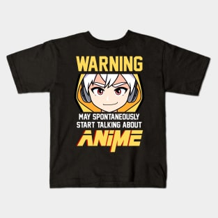 Warning, May Spontaneously Start Talking About Anime Kids T-Shirt